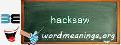 WordMeaning blackboard for hacksaw